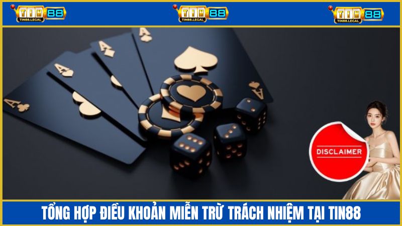Những điều khoản miễn trừ trách nhiệm được Tin88 quy định