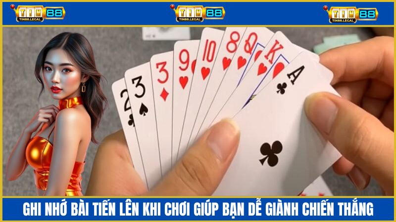 Cách nhớ bài Tiến Lên