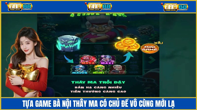 Bà Nội Thây Ma - tựa game theo chủ đề mới lạ tại Tin88
