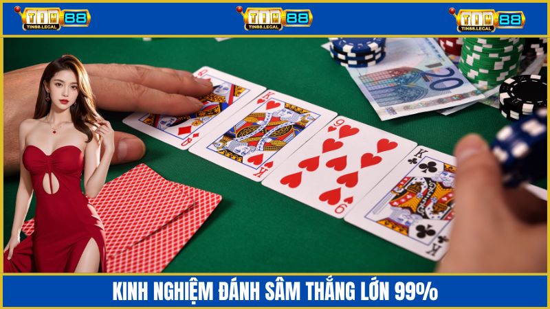 Bỏ túi kinh nghiệm đánh sâm bất bại từ dân chuyên