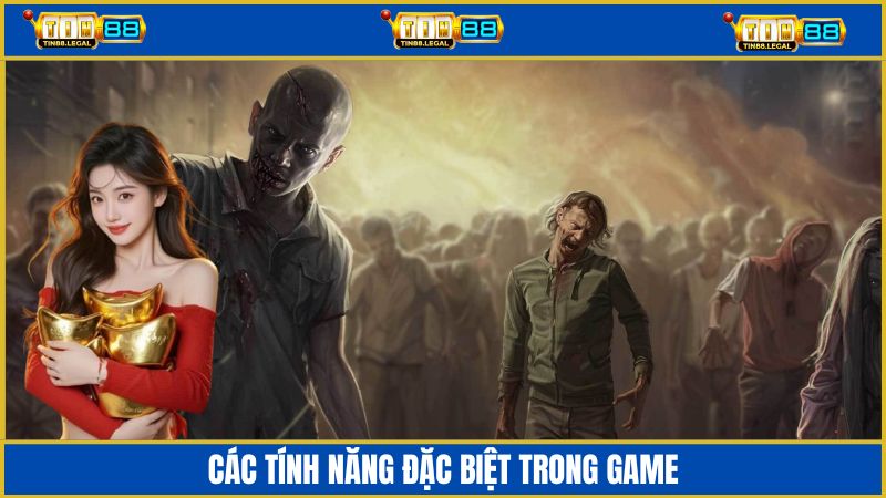 Các tính năng đặc biệt