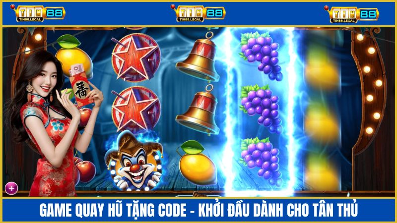 Game quay hũ tặng code tân thủ - khởi đầu mới dành cho người chơi