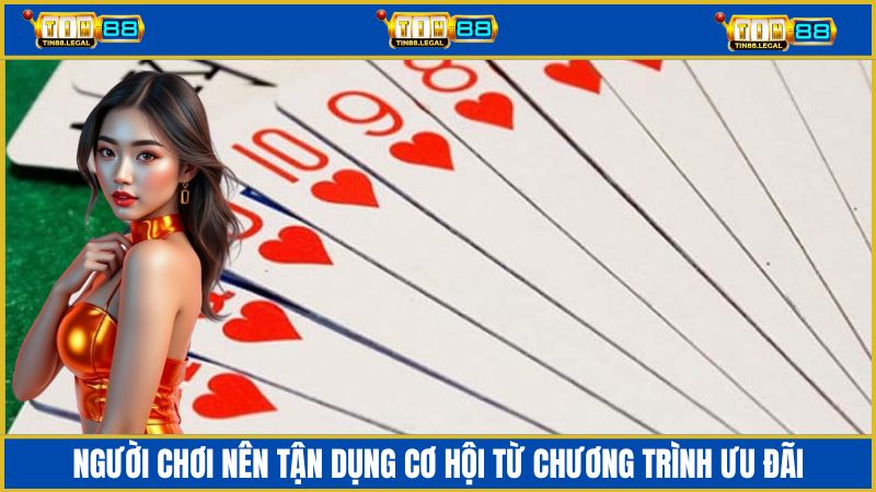 Hãy tận dụng cơ hội từ chương trình khuyến mãi khi chơi