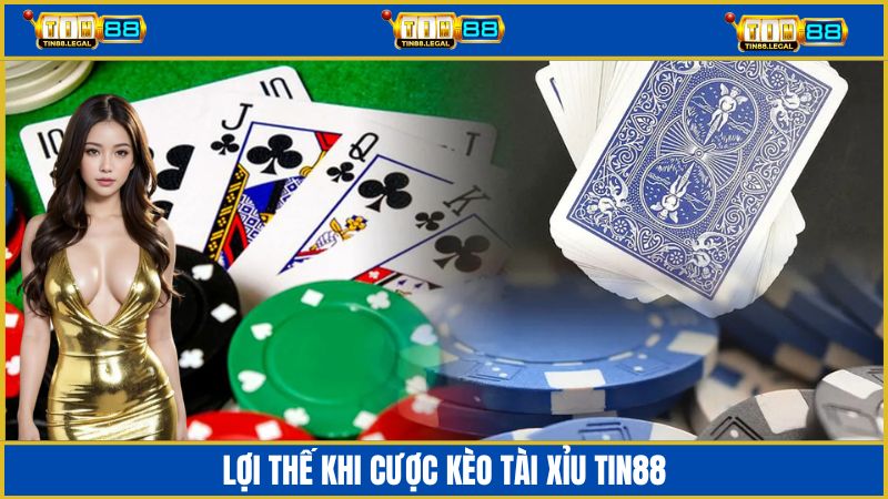 Lợi thế khi đặt cược kèo Tài Xỉu tại Tin88