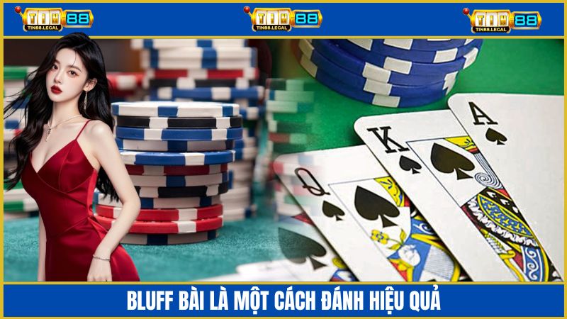 Chiến lược bluff bài là một bí quyết đánh Liêng hiệu quả
